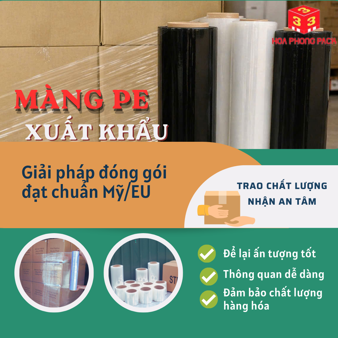 MÀNG PE XUẤT KHẨU: GIẢI PHÁP ĐÓNG GÓI ĐẠT CHUẨN MỸ/CHÂU ÂU