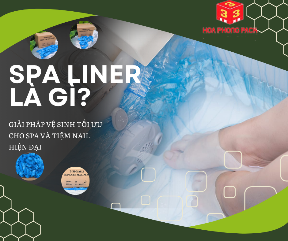 SPA LINER - GIẢI PHÁP VỆ SINH TỐI ƯU CHO SPA VÀ TIỆM NAIL HIỆN ĐẠI